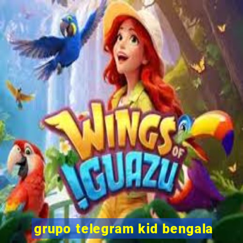 grupo telegram kid bengala